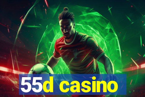 55d casino